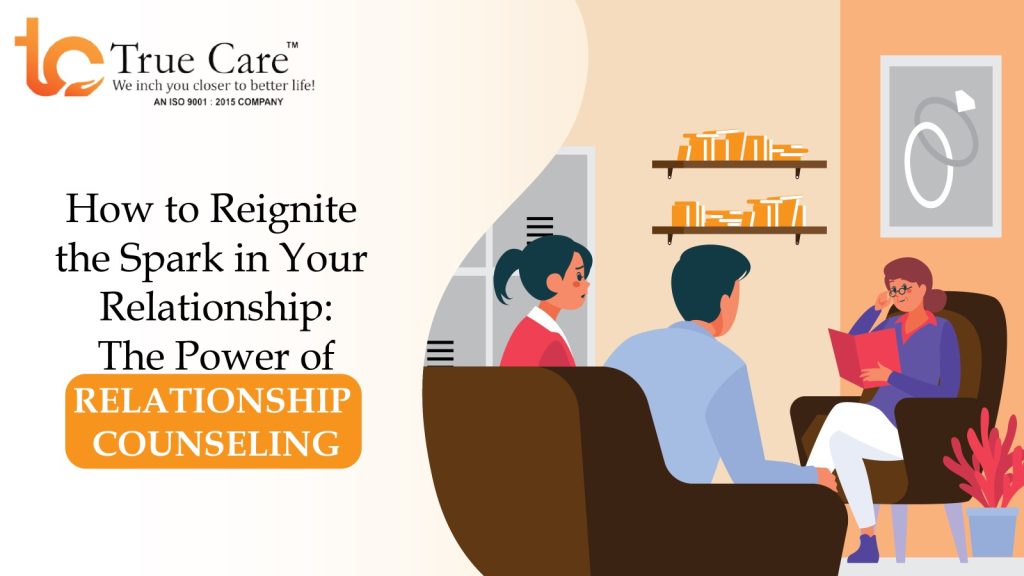 How to Reignite the Spark in Your Relationship: The Power of Relationship Counseling