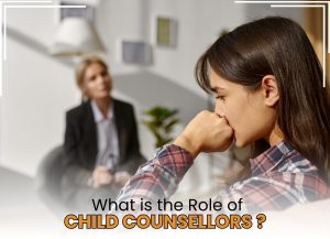 Read more about the article What is the Role of child counsellors?