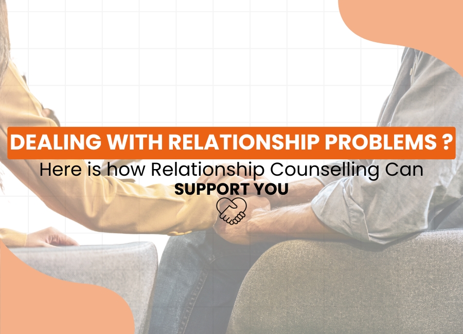 Dealing With Relationship Problems? Here is how Relationship Counselling Can Support You